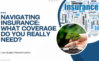 Navigating Insurance: What Coverage Do You Really Need?